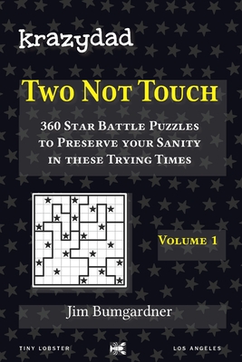 Seller image for Krazydad Two Not Touch Volume 1: 360 Star Battle Puzzles to Preserve Your Sanity in these Trying Times (Paperback or Softback) for sale by BargainBookStores