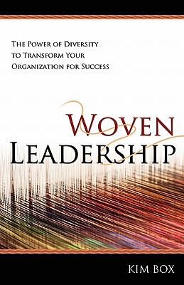 Bild des Verkufers fr Woven Leadership: The Power of Diversity to Transform Your Organization for Success (Paperback or Softback) zum Verkauf von BargainBookStores