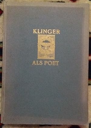 Seller image for Max Klinger als Poet mit einem Briefe Max Klingers und einem Beitrage von Hans. W. Singer vierzehntes bis einundzwanzigstes Tausend (Kriegsausgabe) for sale by Buchhandlung Neues Leben