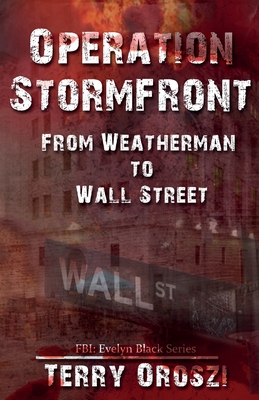 Bild des Verkufers fr Operation Stormfront: From Weatherman to Wall Street (Paperback or Softback) zum Verkauf von BargainBookStores