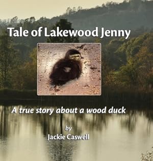 Seller image for Tale of Lakewood Jenny: A true story about a wood duck (Hardback or Cased Book) for sale by BargainBookStores