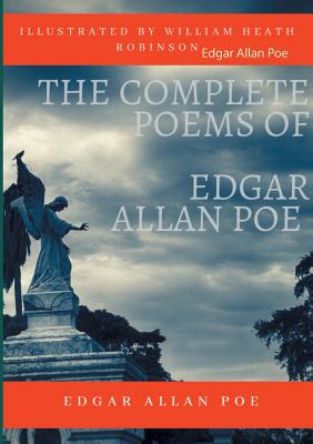 Seller image for The Complete Poems of Edgar Allan Poe Illustrated by William Heath Robinson: Poetical Works and Poetry (unabridged versions) (Paperback or Softback) for sale by BargainBookStores