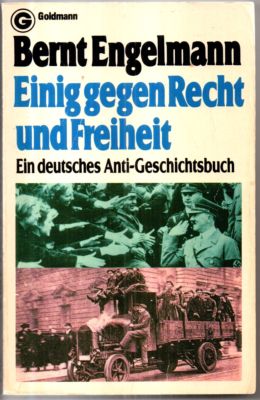 Bild des Verkufers fr Einig gegen Recht und Freiheit. Ein deutsches Anti-Geschichtsbuch. zum Verkauf von Leonardu