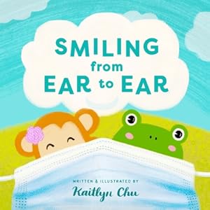 Seller image for Smiling From Ear to Ear: Wearing Masks While Having Fun (Paperback or Softback) for sale by BargainBookStores
