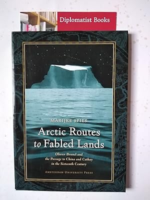 Arctic Routes to Fabled Lands: Olivier Brunel and the Passage to China and Cathay in the Sixteent...