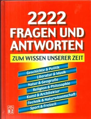 Seller image for 2222 Fragen und Antworten zum Wissen unserer Zeit. for sale by Leonardu