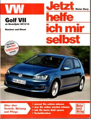 VW Golf VII ab Modelljahr 2013/14. Benziner und Diesel. Jetzt helfe ich mir selbst.
