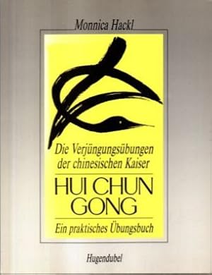 Bild des Verkufers fr Hui-Chun-Gong. Die Verjngungsbungen der chinesischen Kaiser. Ein praktisches bungsbuch. zum Verkauf von Leonardu