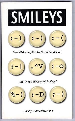 Smileys: Over 650, Compiled by David Sanderson, the "Noah Webster of Smileys"