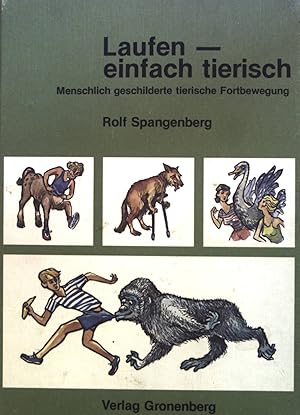 Seller image for Laufen - einfach tierisch : menschl. geschilderte tier. Fortbewegung. for sale by books4less (Versandantiquariat Petra Gros GmbH & Co. KG)