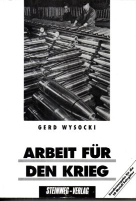 Bild des Verkufers fr Arbeit fr den Krieg. Herrschaftsmechanismen in der Rstungsindustrie des "Dritten Reiches". Arbeitseinsatz, Sozialpolitik und staatspolizeiliche Repression bei den Reichswerken "Hermann Gring" im Salzgitter-Gebiet 1937/38 bis 1945. zum Verkauf von Leonardu