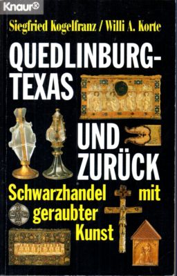 Seller image for Quedlinburg-Texas und zurck. Schwarzhandel mit geraubter Kunst. for sale by Leonardu