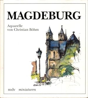 Magdeburg. Aquarelle von Christian Böhm.