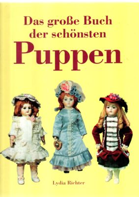 Bild des Verkufers fr Das groe Buch der schnsten Puppen. zum Verkauf von Leonardu