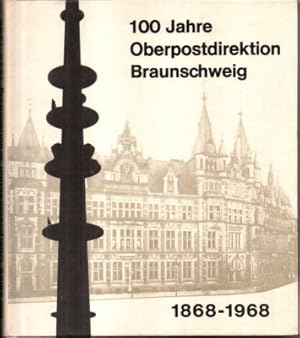 100 Jahre Oberpostdirektion Braunschweig 1868-1968.