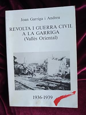 Imagen del vendedor de Revolta i guerra civil a la Garriga (Valle?s Oriental) 1936-1939 a la venta por Llibreria Fnix