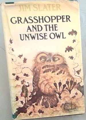 Imagen del vendedor de Grasshopper and the Unwise Owl a la venta por Chapter 1