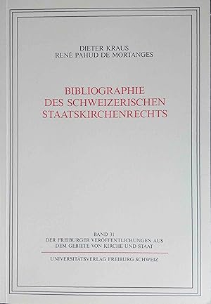 Seller image for Bibliographie des schweizerischen Staatskirchenrechts. Dieter Kraus ; Ren Pahud des Mortanges / Freiburger Verffentlichungen aus dem Gebiete von Kirche und Staat ; Bd. 31 for sale by Logo Books Buch-Antiquariat