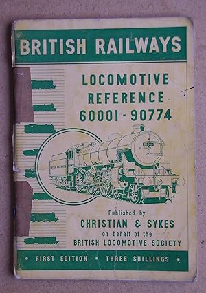 Image du vendeur pour British Railways Locomotive Reference 60001-90774. mis en vente par N. G. Lawrie Books