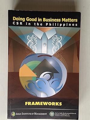 Frameworks, Doing Good in Business Matters, CSR in the Philippines