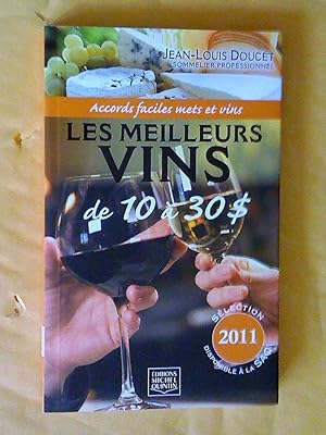 Image du vendeur pour Les meilleurs vins de 10  30 $ - S lection 2011: Accords faciles mets et vins mis en vente par Claudine Bouvier