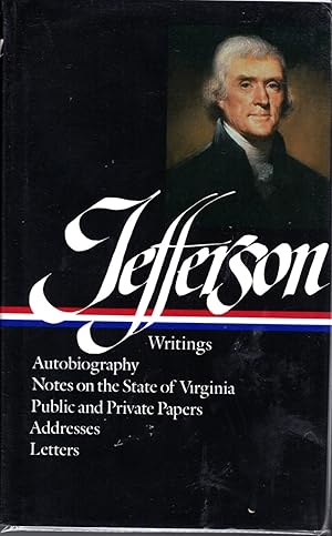 Seller image for Writings: Autobiography, A Summary View of the Rights of British America, Notes on the State of Virginia, Public Papers; Addresses; Messages, and Replies, Miscellany, Letters for sale by Dorley House Books, Inc.