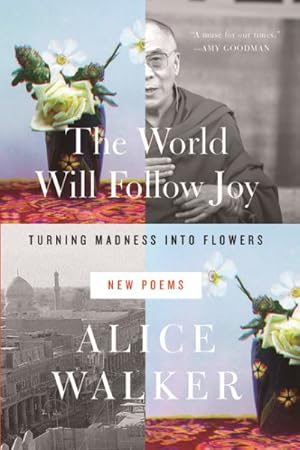 Bild des Verkufers fr World Will Follow Joy : Turning Madness into Flowers (New Poems) zum Verkauf von GreatBookPrices