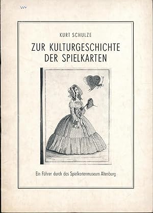 Zur Kulturgeschichte der Spielkarten;"Ein Führer durch das Spielkartenmuseum Altenburg; Beiträge ...
