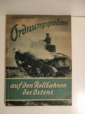 Ordnungspolizei auf den Rollbahnen des Ostens.