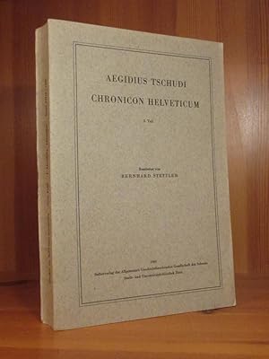Chronicon Helveticum. 3. Teil. Bearbeitet von Bernhard Stettler.