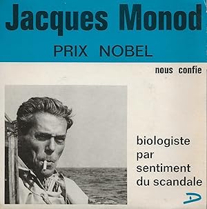 Bild des Verkufers fr Jacques Monod nous confie : biologiste par sentiment du scandale. zum Verkauf von Librairie Les Autodidactes - Aichelbaum