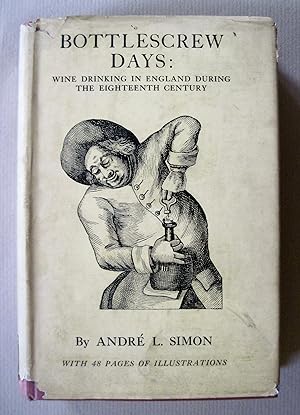 Bottlescrew Days: Wine Drinking in England during the Eighteenth Century.