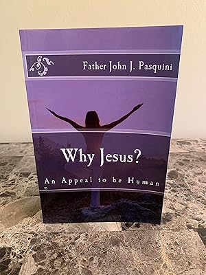 Image du vendeur pour Why Jesus? An Appeal to be Human mis en vente par Vero Beach Books