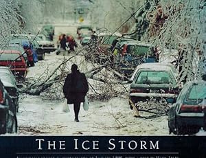 The Ice Storm: An Historic Record in Photographs of January 1998