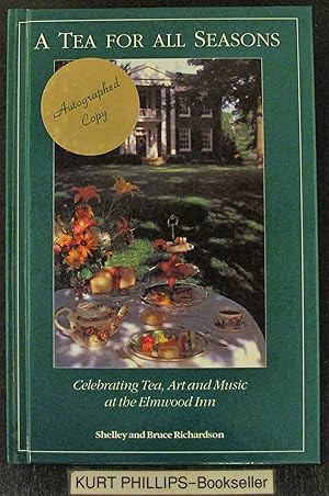 Bild des Verkufers fr Tea for All Seasons: Celebrating Tea, Art and Music at the Elmwood Inn. (Signed Copy) zum Verkauf von Kurtis A Phillips Bookseller