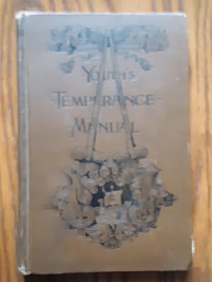 Seller image for Youth's Temperance Manual: An Elementary Physiology for sale by Grandma Betty's Books