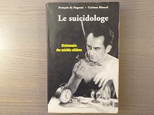 Image du vendeur pour Le SUICIDOLOGE - Dictionnaire des suicids clbres mis en vente par Tir  Part