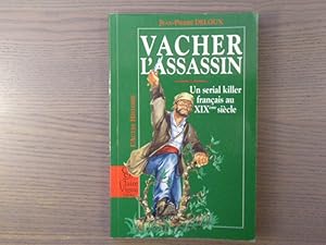 Image du vendeur pour VACHER l'assassin. Un serial killer franais au XIXe sicle. mis en vente par Tir  Part