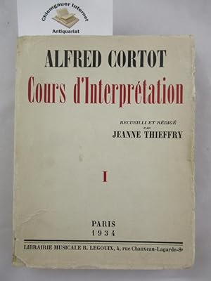 Cours d' Interpretation. I. Recueilli et rédigé par Jeanne Thieffry.