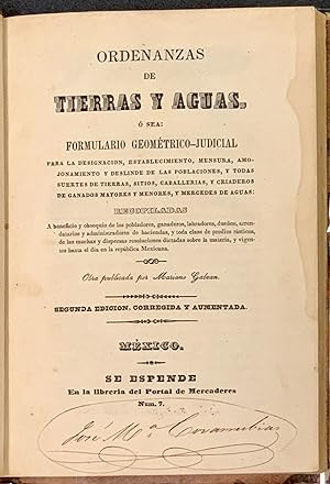 ORDENANZAS De TIERRAS Y AGUAS, Ó Sea: Formulario Geométrico-Judicial Para la Designacion, Estable...
