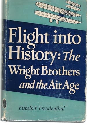 Seller image for FLIGHT INTO HISTORY THE WRIGHT BROTHERS AND THE AIR AGE for sale by Books on the Boulevard