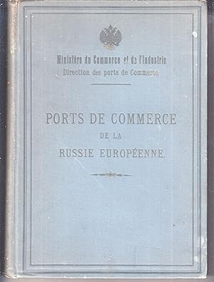 Ports de commerce de la Russie d`Europa. Apercu général, Mer Blanche, Mer Noire, Mer Baltique et ...