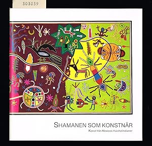 Seller image for Shamanen som konstnr. Konst frn Mexicos Huicholindianer. for sale by Hatt Rare Books ILAB & CINOA