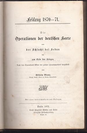 Bild des Verkufers fr Feldzug 1870-71. Die Operationen der deutschen Heere von der Schlacht bei Sedan bis zum Ende des Krieges. Nach den Operations-Akten des groen Hauptquartiers dargestellt zum Verkauf von Antiquariat Burgverlag