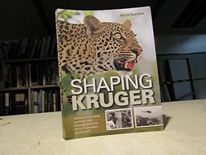 Seller image for Shaping Kruger: The Dynamics of Managing Wildlife in Africa's Premier Game Park for sale by The Secret Bookshop