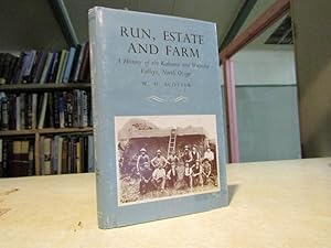 Imagen del vendedor de Run Estate and Farm: A History of the Kakanui and Waiareka Valleys, North Otago a la venta por The Secret Bookshop