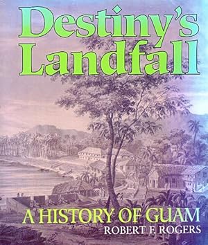 Seller image for Destiny's Landfall: A History of Guam for sale by LEFT COAST BOOKS