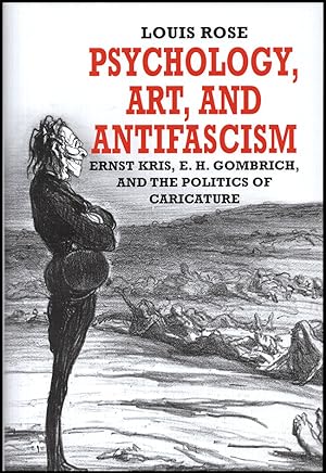 Psychology, Art, and Antifascism: Ernst Kris, E. H. Gombrich, and the Politics of Caricature