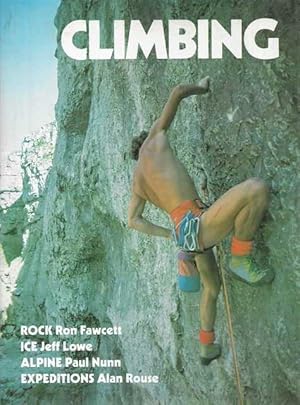 Climbing: Comprising "Rock" by Ron Fawcett, "Ice" by Jeff Lowe, "Alpine" by Paul Nunn and "Expedi...