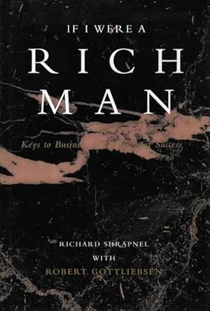 If I Were A Rich Man: Keys to Business and Investment Success